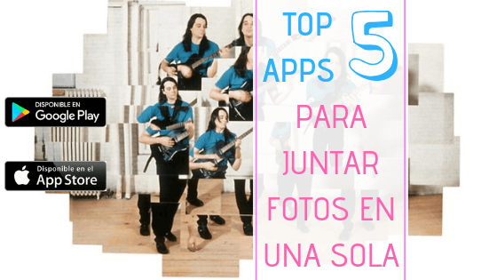 Mejores apps para juntar fotos.